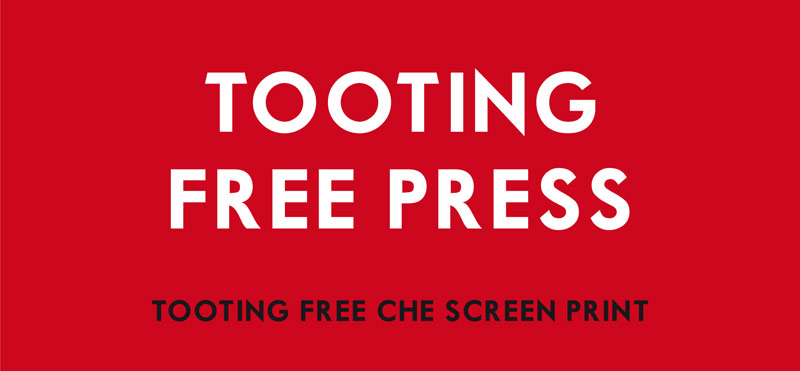 Tooting Free Press — Che Guevara screenprint - Tangerine Press