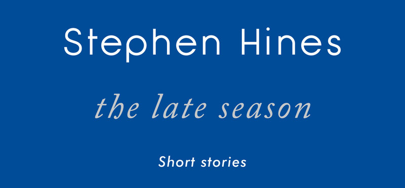 Stephen Hines - The Late Season - Tangerine press