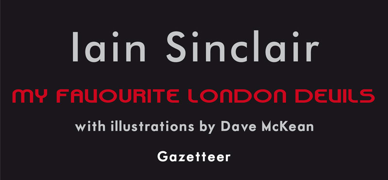 Iain Sinclair - My Favourite London Devils - Tangerine Press