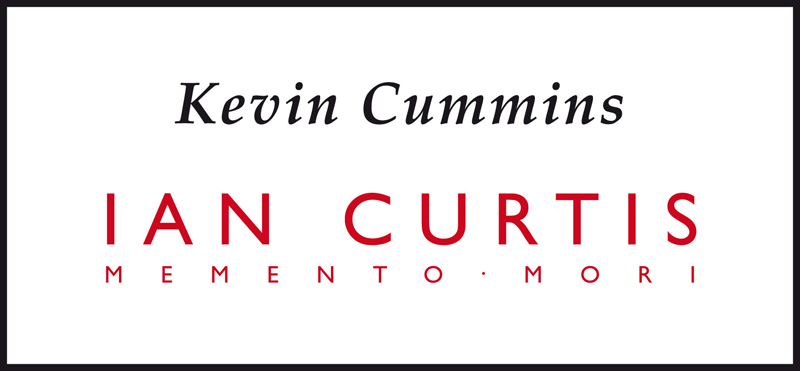 Kevin Cummins - Ian Curtis: Memento Mori - Tangerine Press