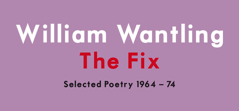 William Wantling - The Fix - Tangerine Press