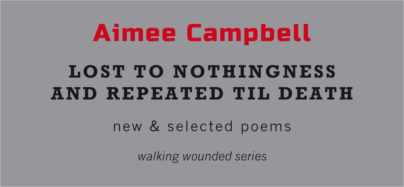 Aimee Campbell — Lost to Nothingness and Repeated til Death — Tangerine Press