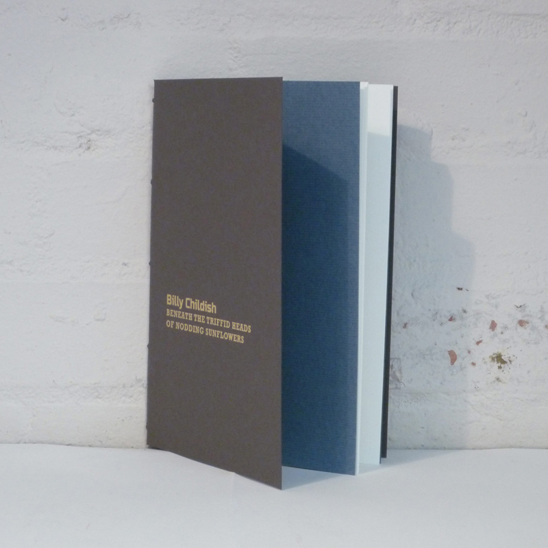 Billy Childish — Beneath the Triffid Heads of Nodding Sunflowers —Tangerine Press