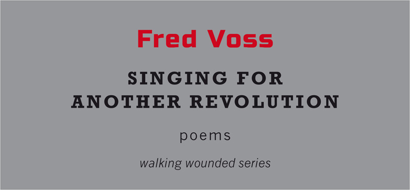 Fred Voss — Singing for Another Revolution - Tangerine Press