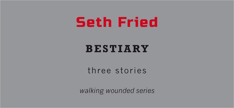 Seth Fried — Bestiary — Tangerine Press